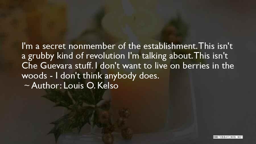 Che Quotes By Louis O. Kelso