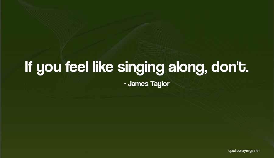 Cheaney Scott Quotes By James Taylor Cheaney Scott Quotes By James Taylor