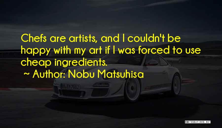 Cheap Art Quotes By Nobu Matsuhisa