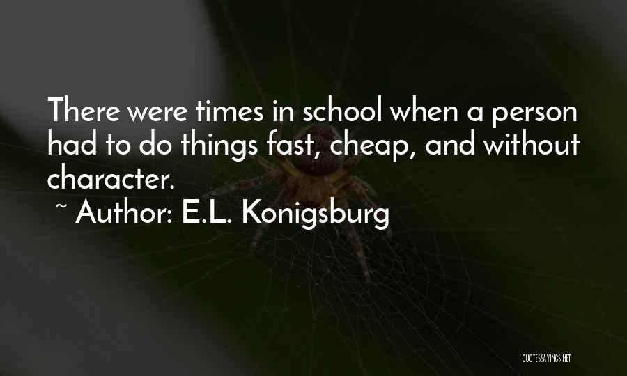 Cheap Character Quotes By E.L. Konigsburg