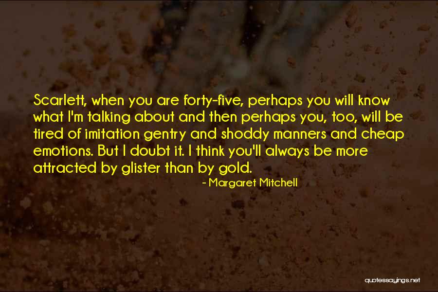 Cheap Emotions Quotes By Margaret Mitchell Cheap Emotions Quotes By Margaret Mitchell