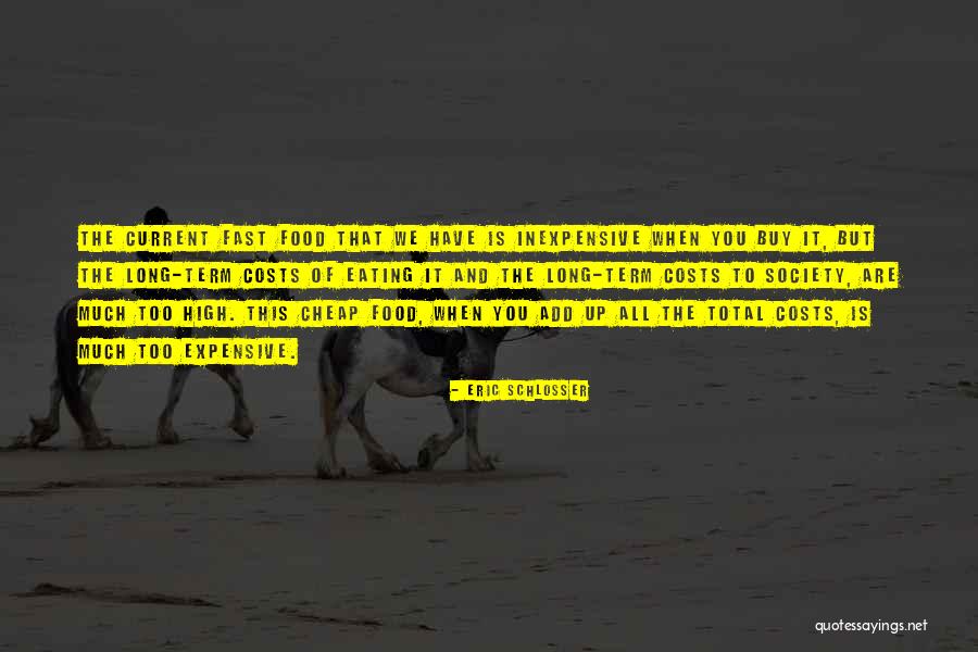 Cheap Food Quotes By Eric Schlosser Cheap Food Quotes By Eric Schlosser