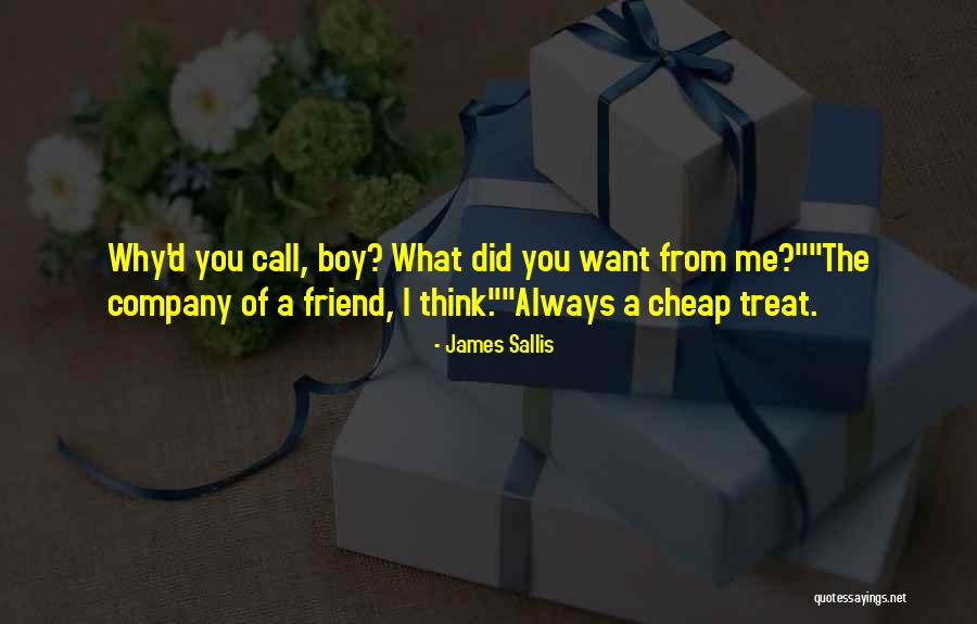 Cheap Friendship Quotes By James Sallis Cheap Friendship Quotes By James Sallis