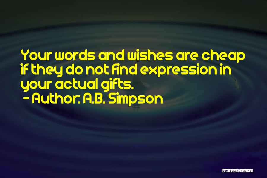 Cheap Gifts Quotes By A.B. Simpson