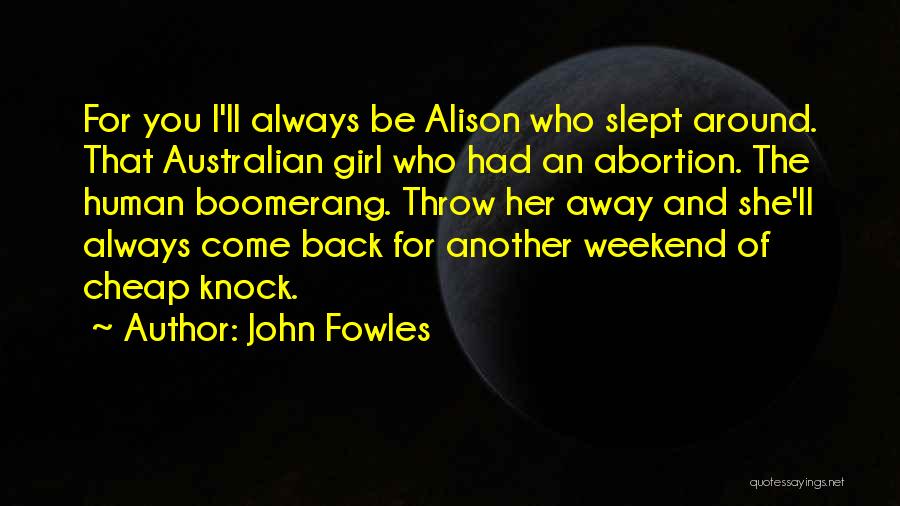 Cheap Girl Quotes By John Fowles