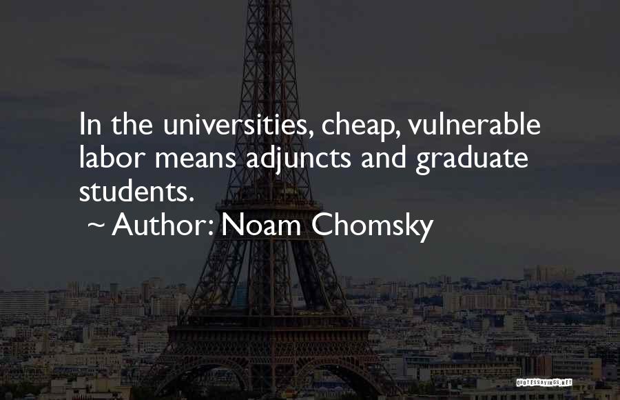 Cheap Labor Quotes By Noam Chomsky