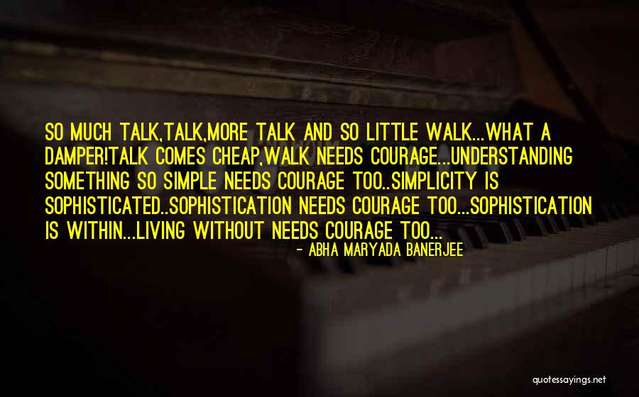 Cheap Talk Quotes By Abha Maryada Banerjee Cheap Talk Quotes By Abha Maryada Banerjee