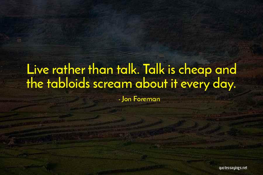 Cheap Talk Quotes By Jon Foreman Cheap Talk Quotes By Jon Foreman