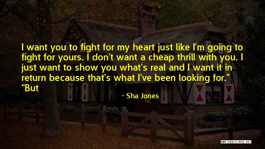 Cheap Thrill Quotes By Sha Jones Cheap Thrill Quotes By Sha Jones