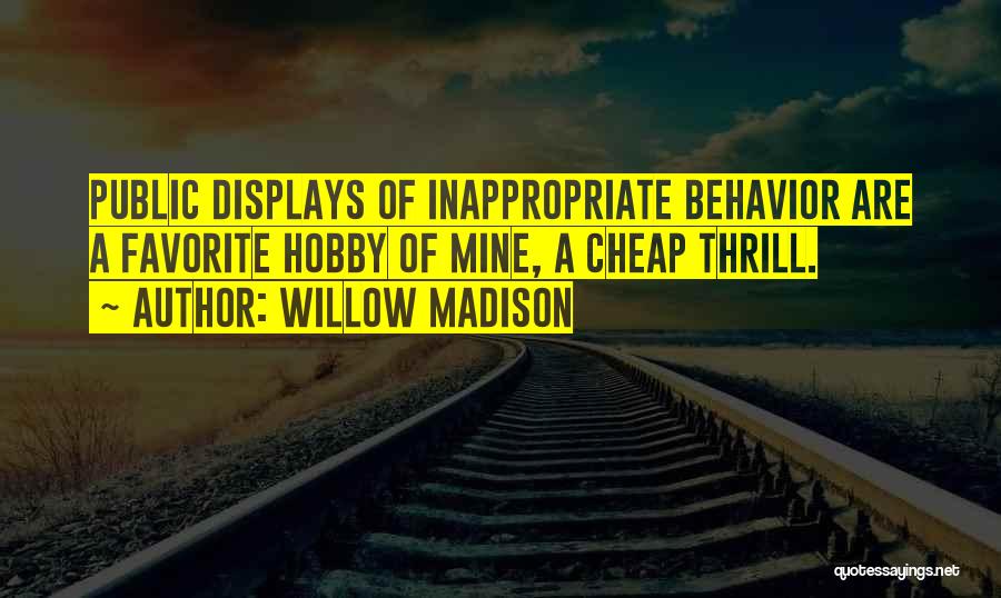 Cheap Thrills Quotes By Willow Madison