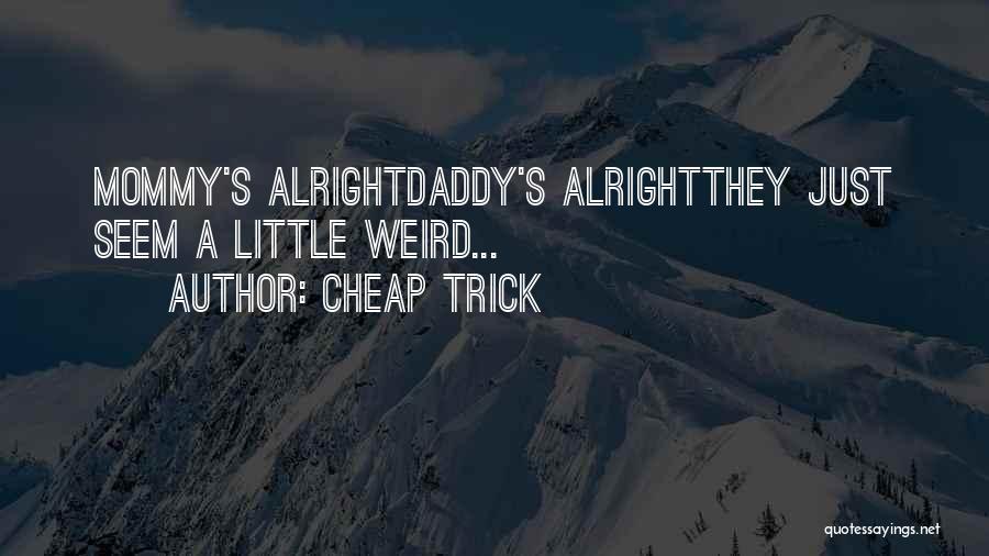 Cheap Trick Quotes 348318