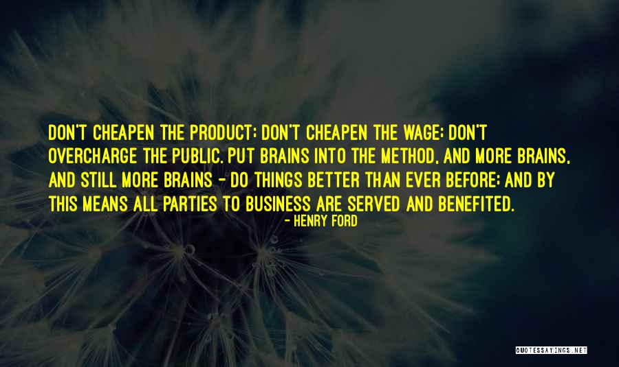Cheapen Quotes By Henry Ford Cheapen Quotes By Henry Ford