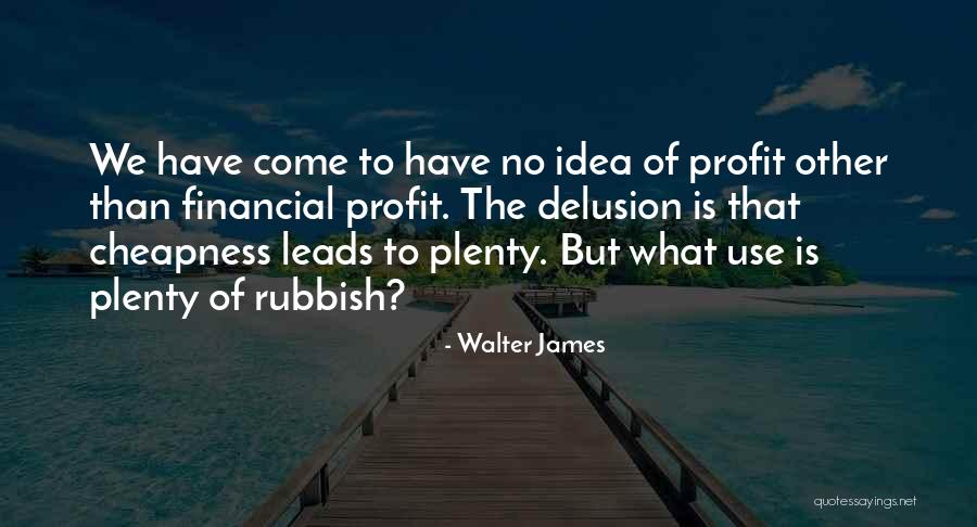 Cheapness Quotes By Walter James Cheapness Quotes By Walter James