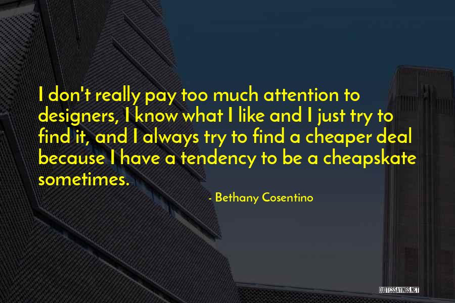 Cheapskate Quotes By Bethany Cosentino Cheapskate Quotes By Bethany Cosentino