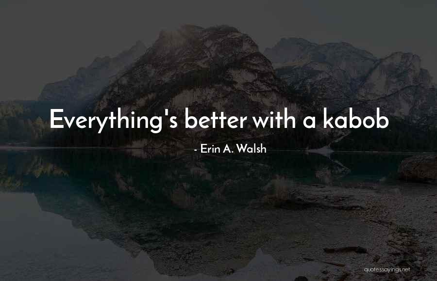 Cheapy Store Quotes By Erin A. Walsh Cheapy Store Quotes By Erin A. Walsh