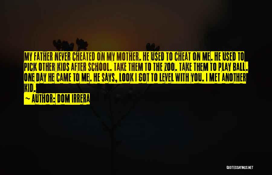 Cheat With Me Quotes By Dom Irrera