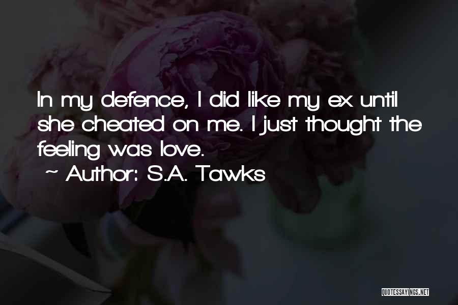 Cheated Love Quotes By S.A. Tawks