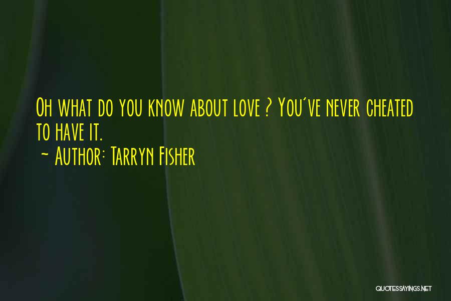 Cheated Love Quotes By Tarryn Fisher