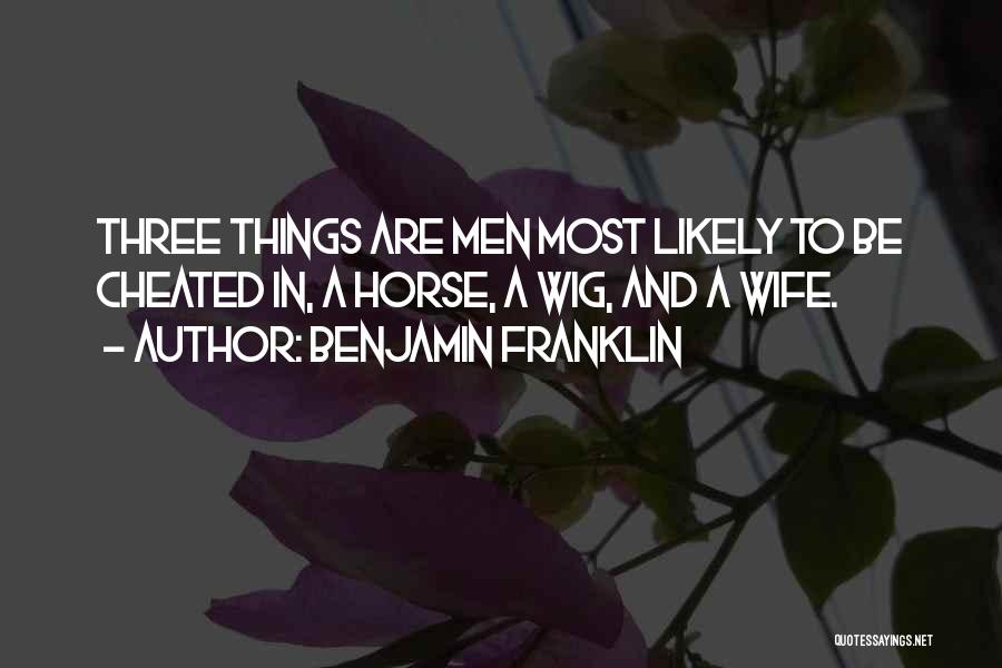 Cheated Wife Quotes By Benjamin Franklin