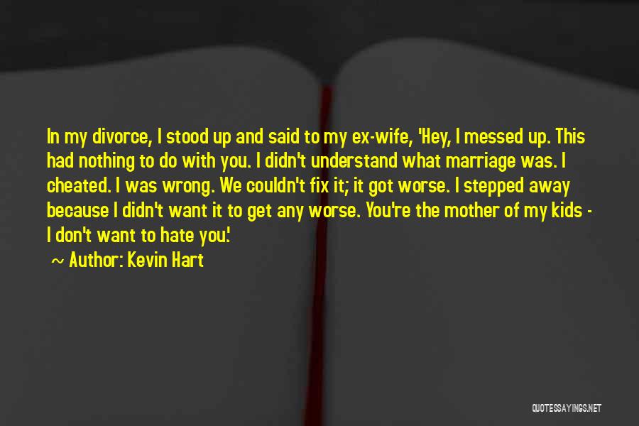 Cheated Wife Quotes By Kevin Hart