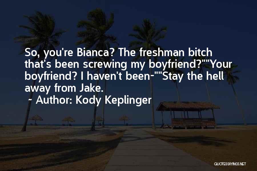 Cheater Boyfriend Quotes By Kody Keplinger