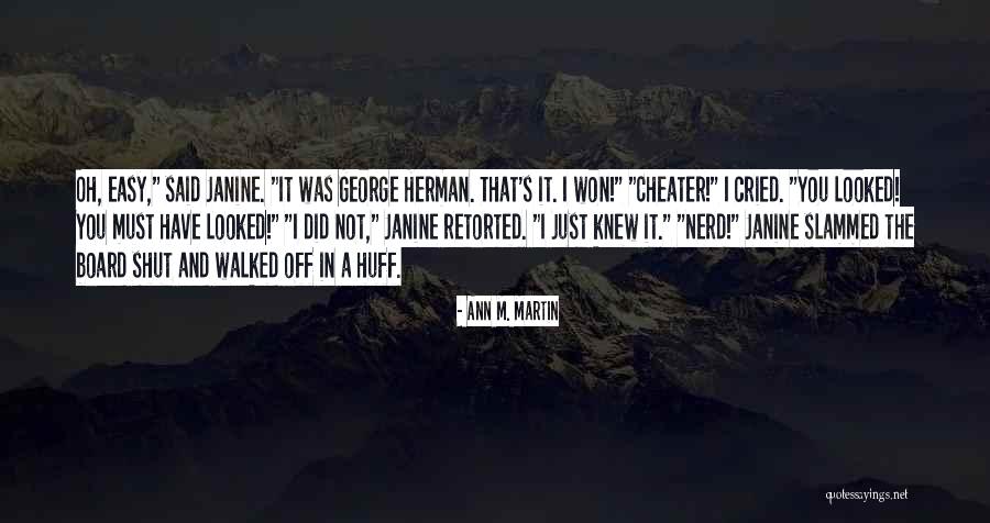 Cheater Quotes By Ann M. Martin Cheater Quotes By Ann M. Martin