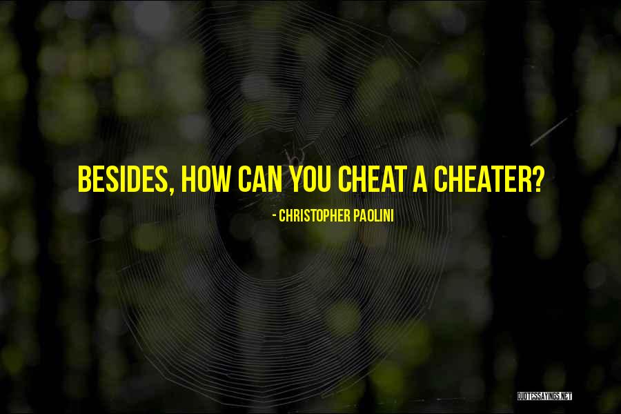 Cheater Quotes By Christopher Paolini Cheater Quotes By Christopher Paolini