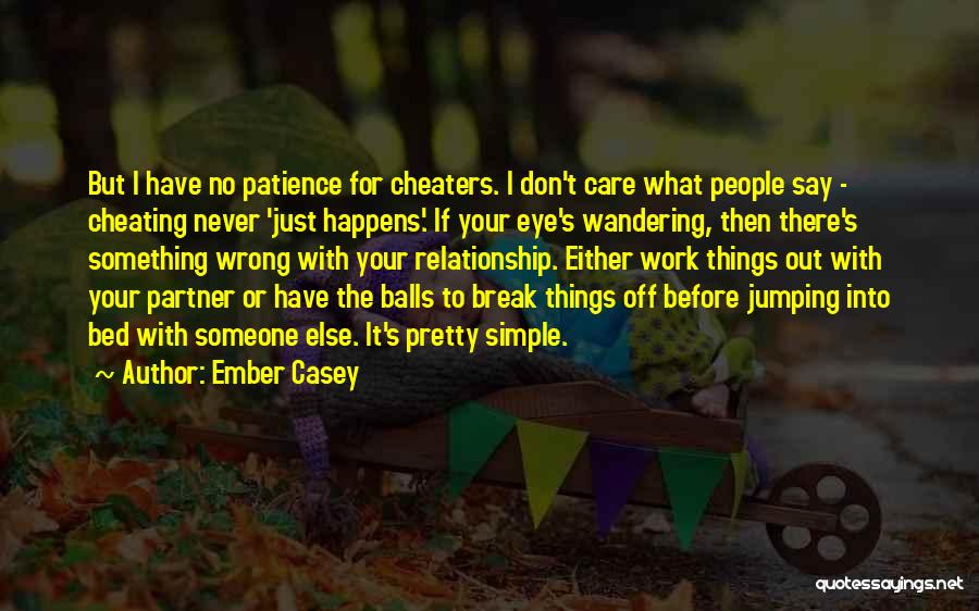 Cheaters At Work Quotes By Ember Casey