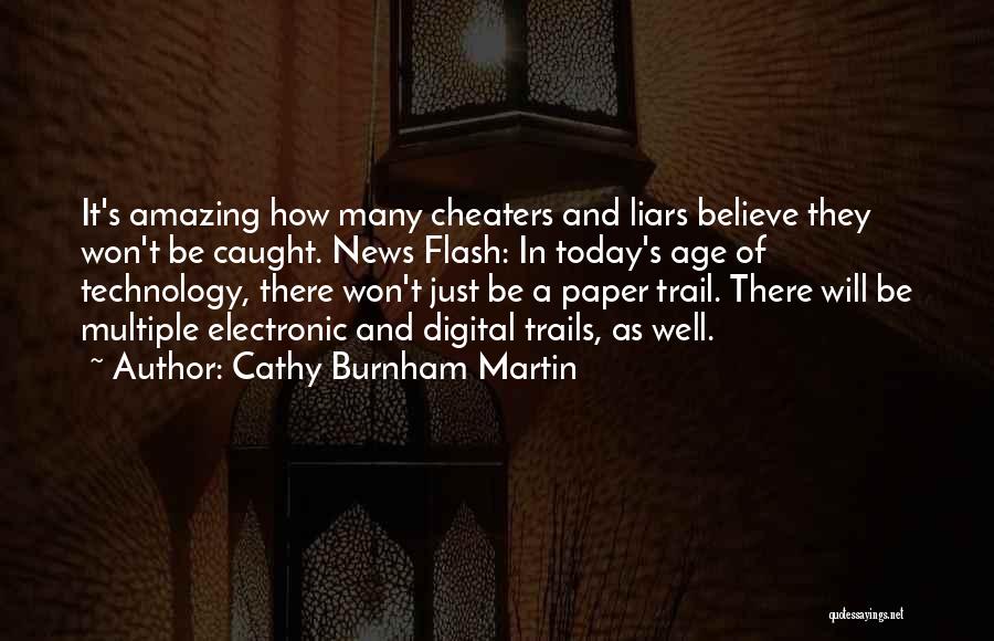 Cheaters Get Caught Quotes By Cathy Burnham Martin