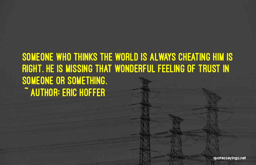 Cheating And Trust Quotes By Eric Hoffer