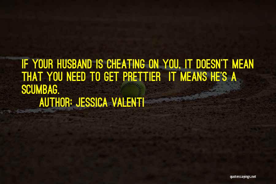 Cheating Ex Husband Quotes By Jessica Valenti