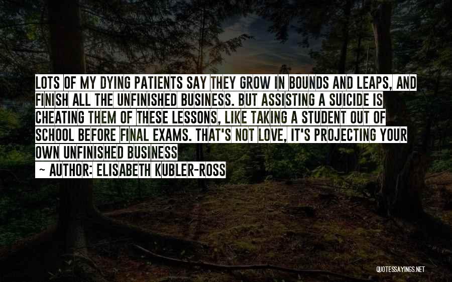 Cheating Exams Quotes By Elisabeth Kubler-Ross