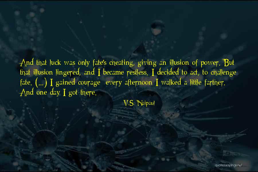 Cheating Fate Quotes By V.S. Naipaul Cheating Fate Quotes By V.S. Naipaul