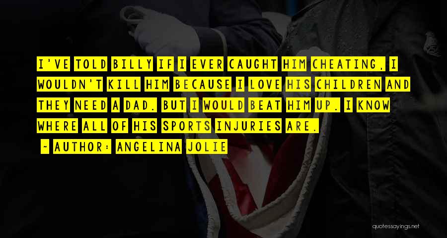 Cheating In Sports Quotes By Angelina Jolie