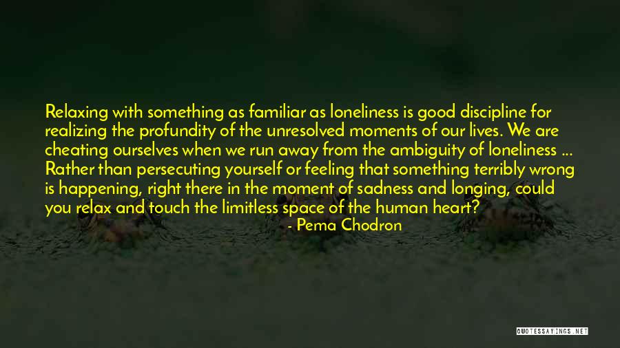 Cheating Is Wrong Quotes By Pema Chodron Cheating Is Wrong Quotes By Pema Chodron