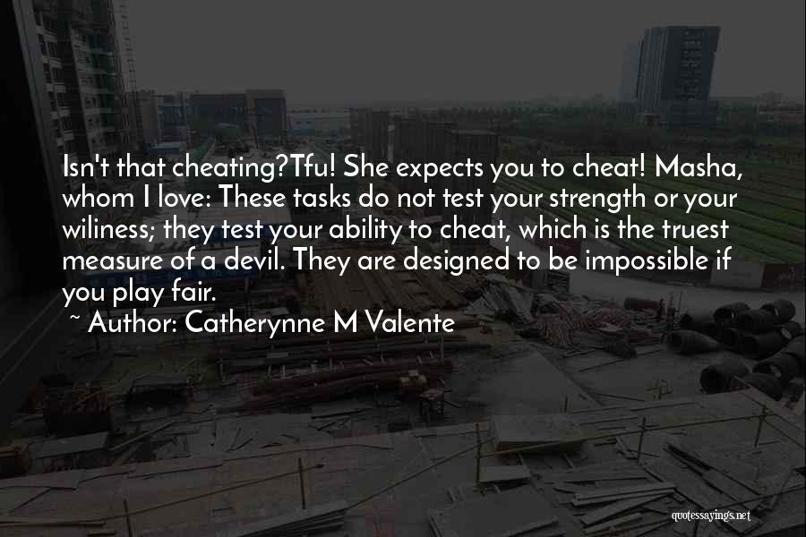 Cheating Love Quotes By Catherynne M Valente