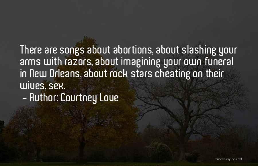 Cheating Love Quotes By Courtney Love