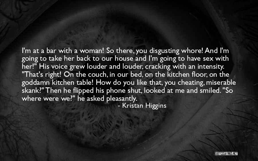 Cheating On Me Quotes By Kristan Higgins Cheating On Me Quotes By Kristan Higgins