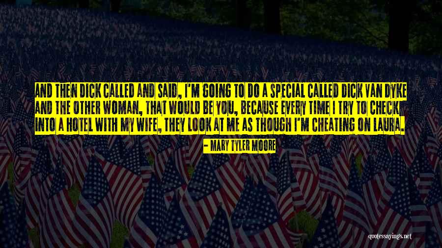 Cheating On Me Quotes By Mary Tyler Moore Cheating On Me Quotes By Mary Tyler Moore