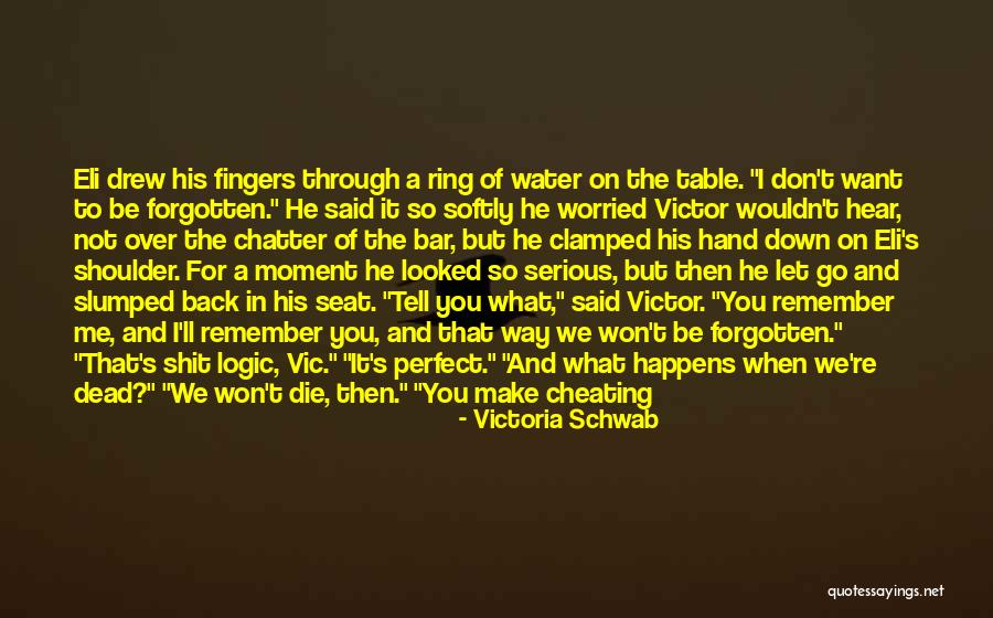 Cheating On Me Quotes By Victoria Schwab Cheating On Me Quotes By Victoria Schwab