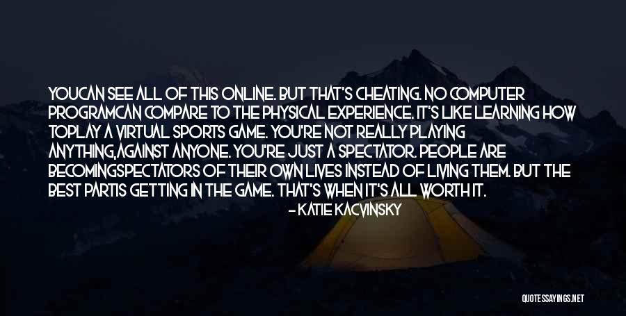 Cheating People Quotes By Katie Kacvinsky Cheating People Quotes By Katie Kacvinsky