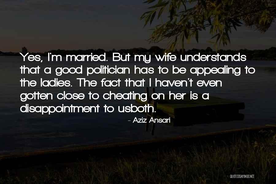 Cheating While Married Quotes By Aziz Ansari