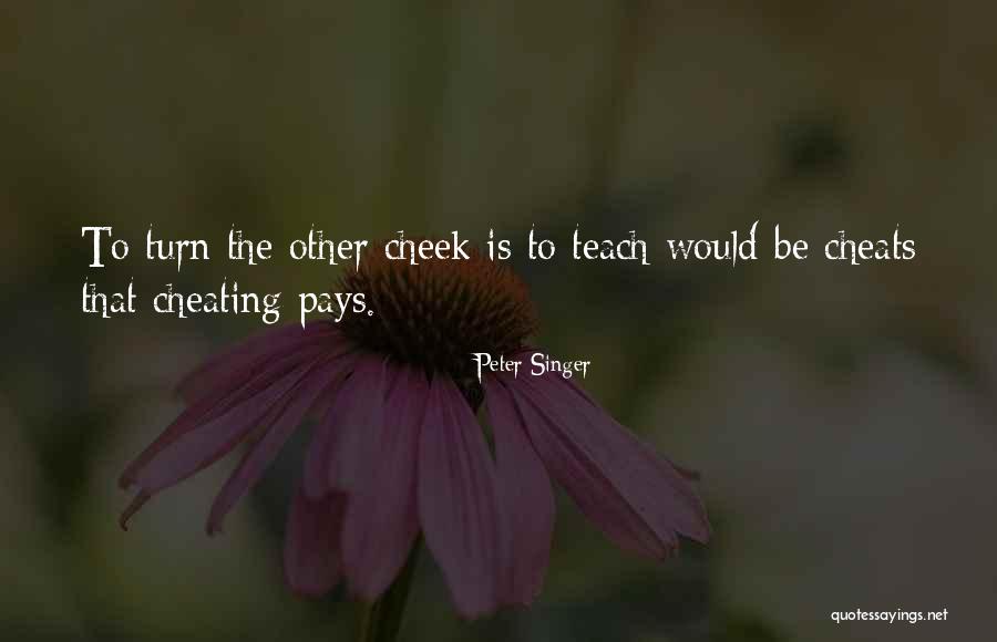 Cheats Quotes By Peter Singer Cheats Quotes By Peter Singer
