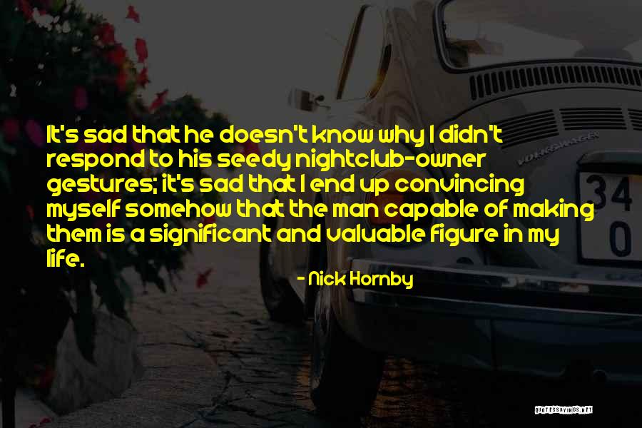 Check In On A Friend Just Because Quotes By Nick Hornby Check In On A Friend Just Because Quotes By Nick Hornby