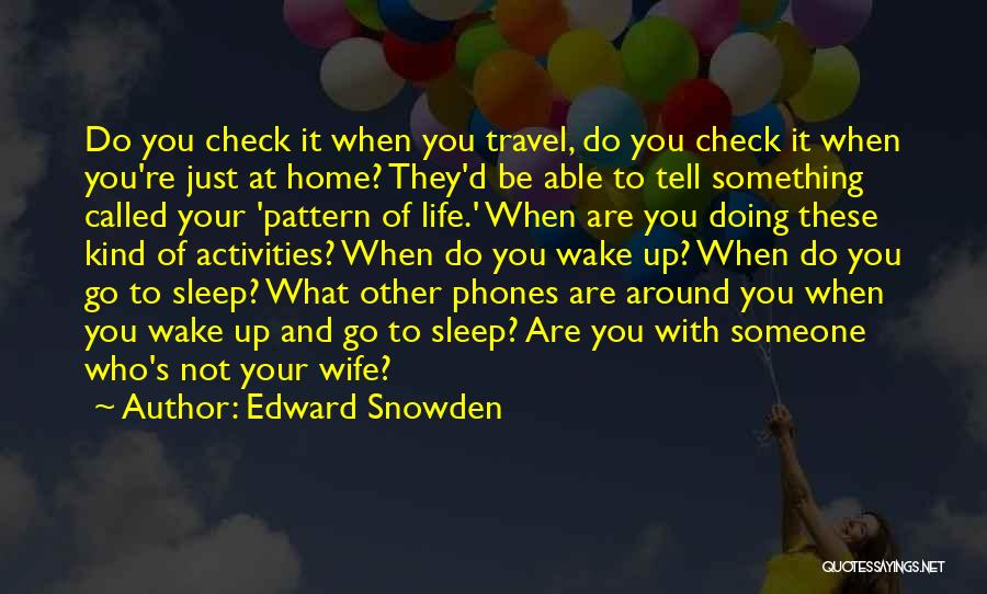 Check It Out Memorable Quotes By Edward Snowden