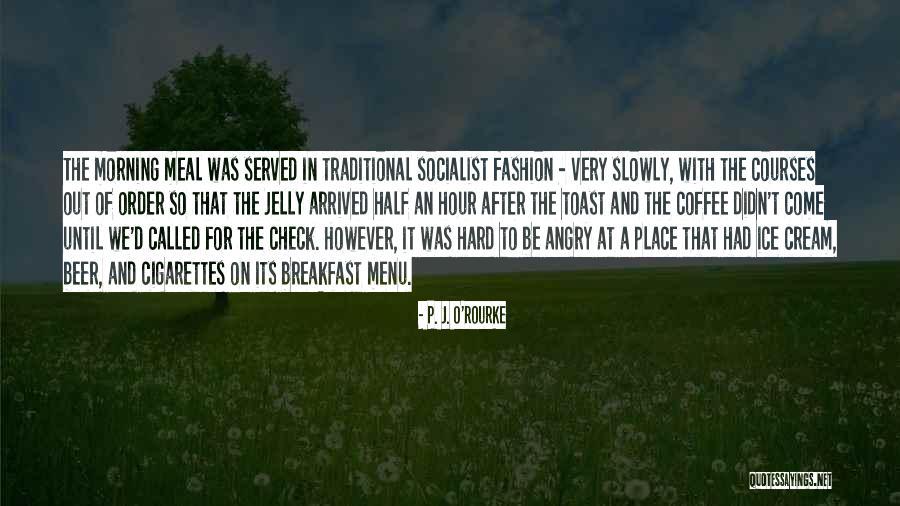 Check It Out Quotes By P. J. O'Rourke Check It Out Quotes By P. J. O'Rourke