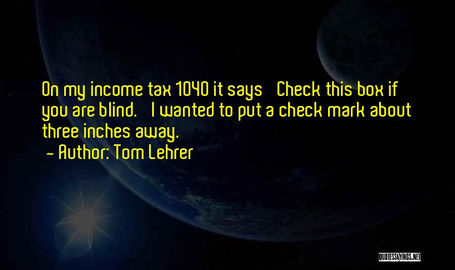 Check Mark Quotes By Tom Lehrer