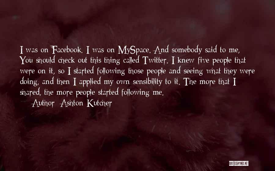 Check Me Out Quotes By Ashton Kutcher