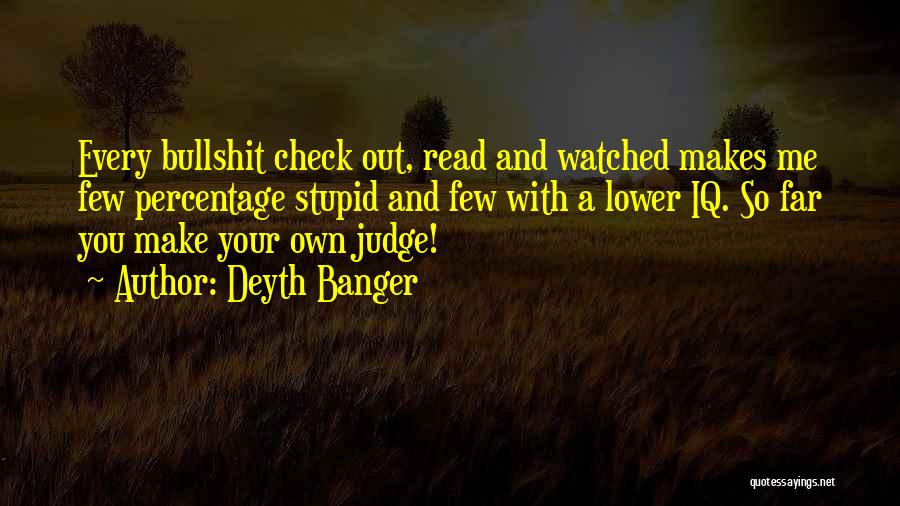 Check Me Out Quotes By Deyth Banger
