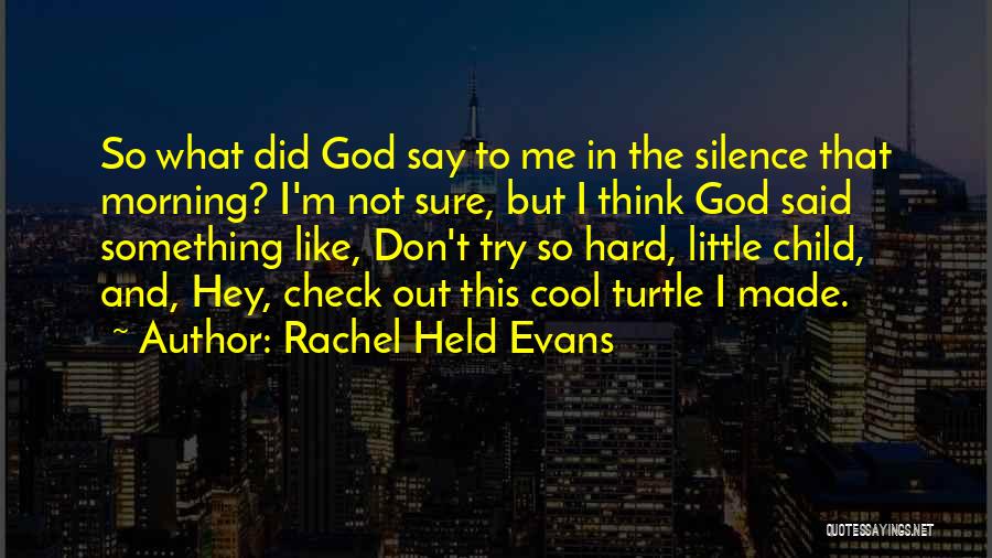 Check Me Out Quotes By Rachel Held Evans